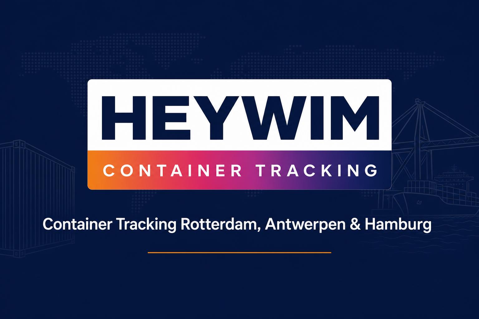 Container Tracking Rotterdam, Antwerpen, Hamburg | HeyWim